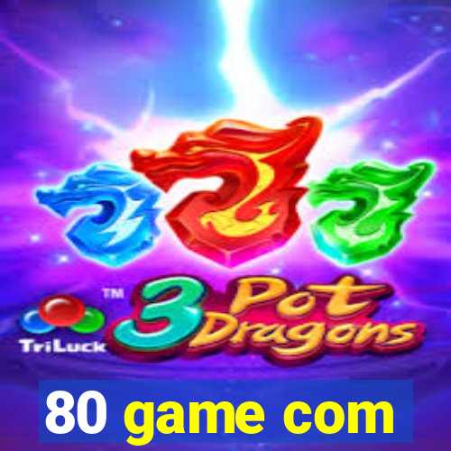 80 game com